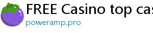 FREE Casino top casino